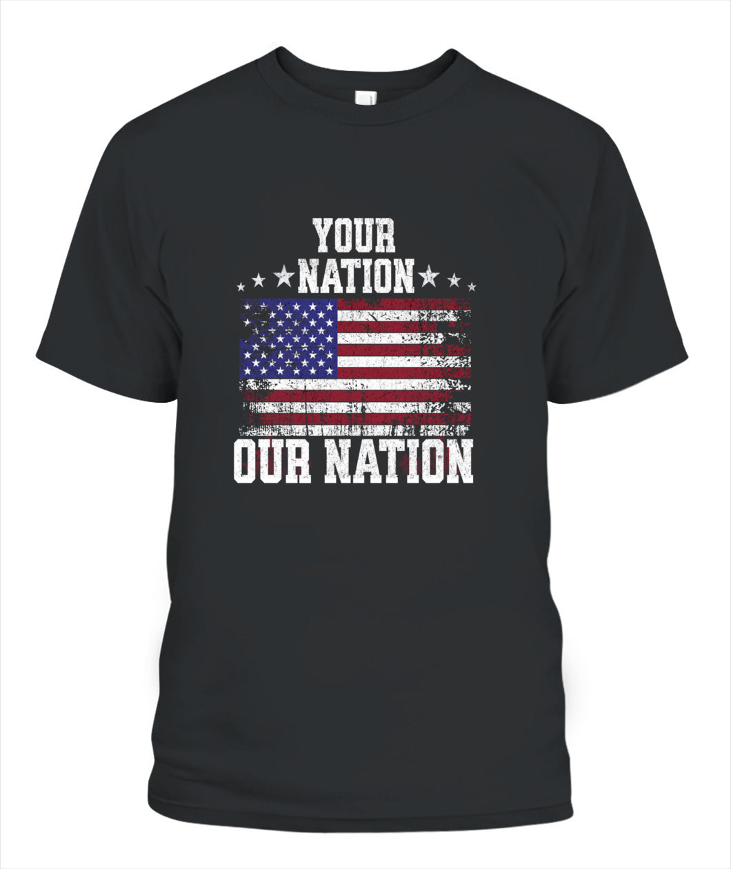 Our Nation Your Nation T-Shirt